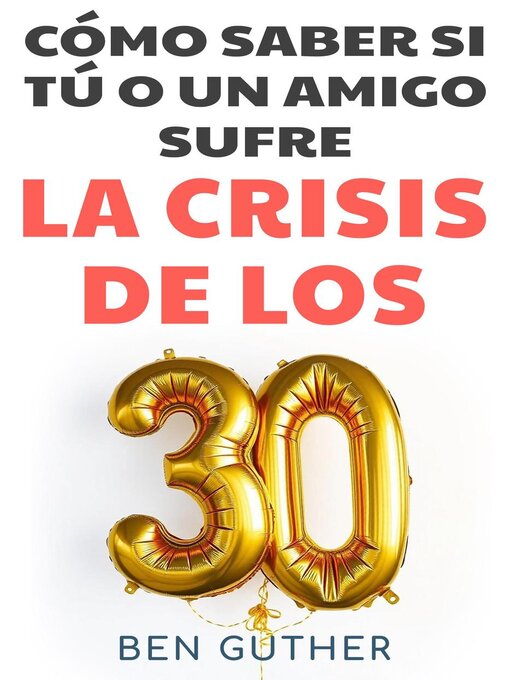 Title details for Cómo Saber si Tú o un Amigo sufre La Crisis de los 30 by Lexi Gutierrez - Available
